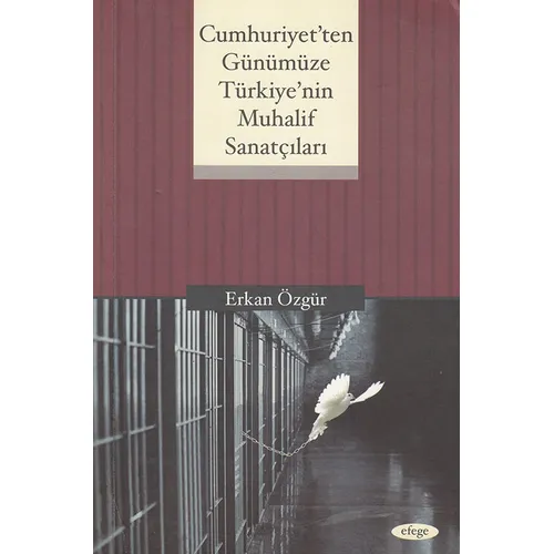 Cumhuriyetten Günümüze Türkiyenin Muhalif Sanatçıları - Erkan Özgür - Efege