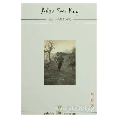 Adını Sen Koy - Ali Vardar - Palmiye Yayınları