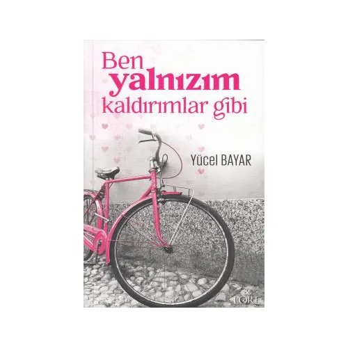 Ben Yalnızım Kaldırımlar Gibi - Yücel Bayar - Lore Kitap