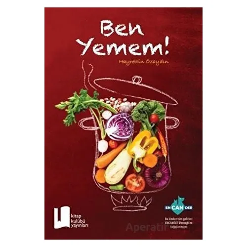 Ben Yemem! - Hayrettin Özaydın - Kitap Kulübü Yayınları