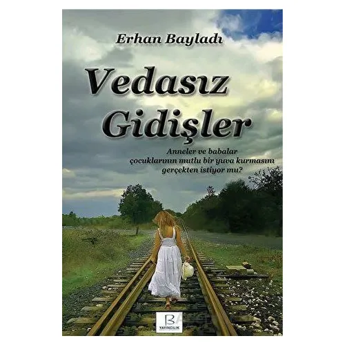 Vedasız Gidişler - Erhan Bayladı - Bayladı Yayıncılık