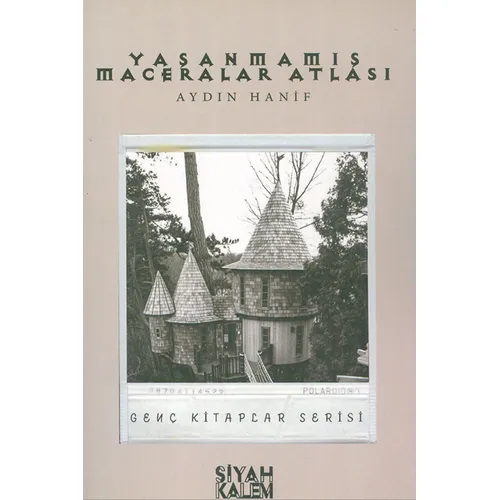Yaşanmamış Maceralar Atlası - Aydın Hanif - Siyah Kalem Yayınları