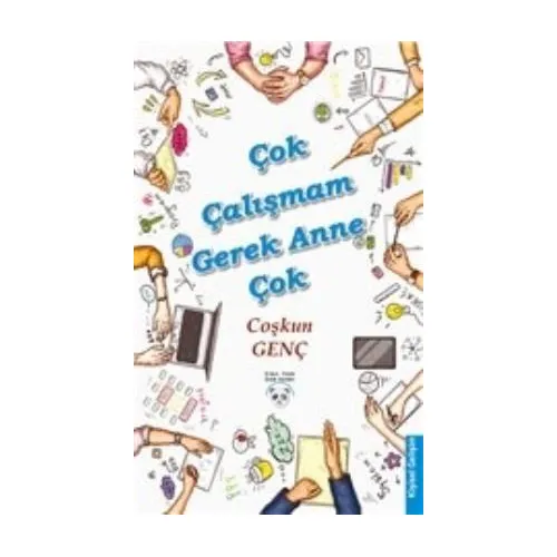 Çok Çalışmam Gerek Anne Çok - Coşkun Genç - Çılgın Panda Çocuk Yayınları
