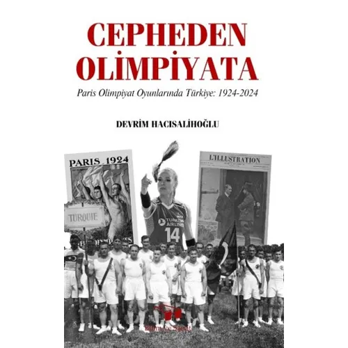 Cepheden Olimpiyata Paris Olimpiyat Oyunlarında Türkiye 1924-2024