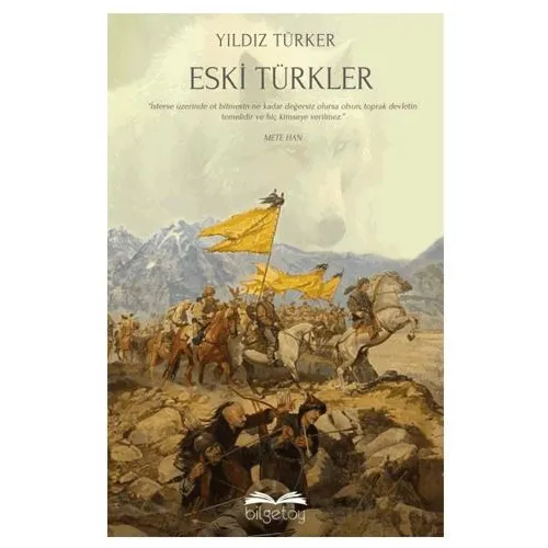 Eski Türkler - Yıldız Türker - Bilgetoy Yayınları