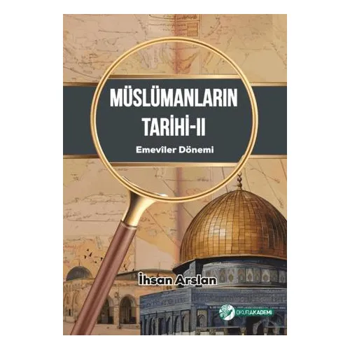 Müslümanların Tarihi 2 - İhsan Arslan - Okur Akademi