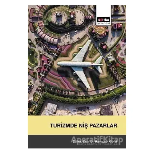 Turizmde Niş Pazarlar - Ramazan Göral - Eğitim Yayınevi - Bilimsel Eserler