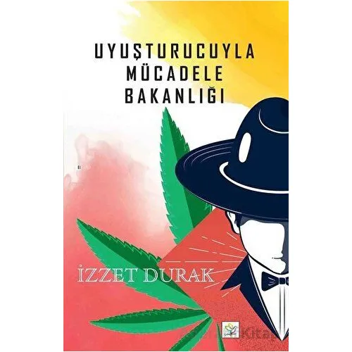 Uyuşturucuyla Mücadele Bakanlığı - İzzet Durak - Lukka Kitap