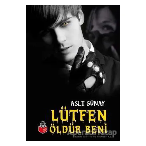 Lütfen Öldür Beni - Aslı Günay - Başucu Yayınları