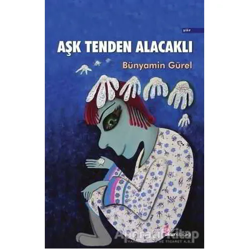 Aşk Tenden Alacaklı - Bünyamin Gürel - Okur Kitaplığı