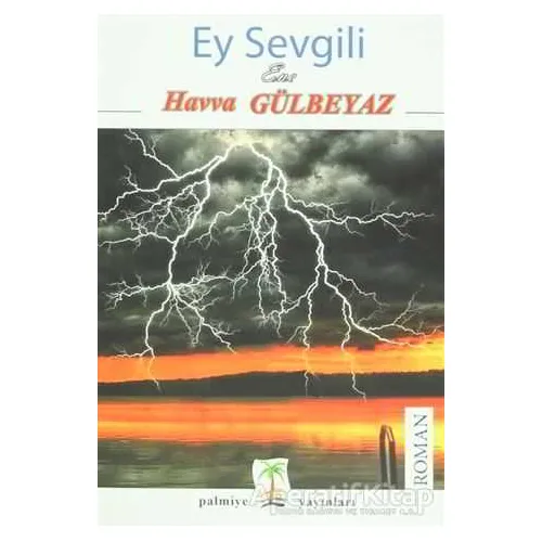 Ey Sevgili - Havva Gülbeyaz - Palmiye Yayınları