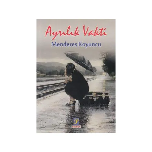 Ayrılık Vakti - Menderes Koyuncu - Palmiye Yayınları