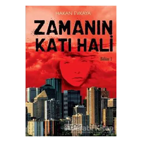 Zamanın Katı Hali (Bölüm 1) - Hakan Evkaya - Sinopsis Yayınları