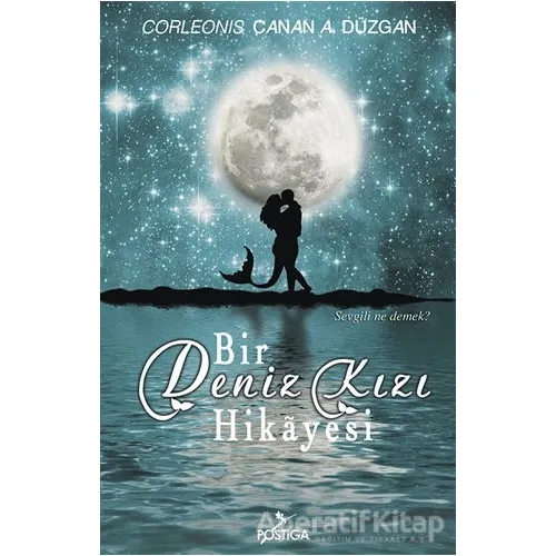 Bir Deniz Kızı Hikayesi - Canan Alkan Düzgan - Postiga Yayınları