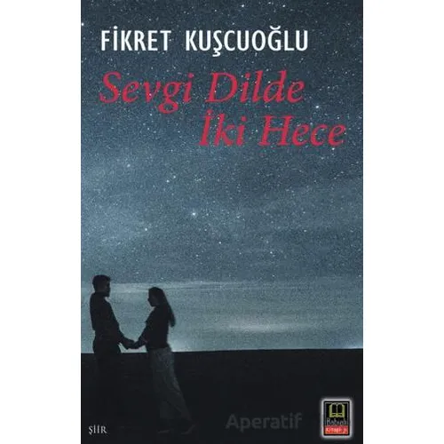 Sevgi Dilde İki Hece - Fikret Kuşçuoğlu - Ozan Yayıncılık