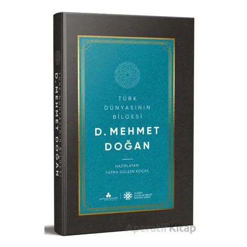 Türk Dünyasının Bilgesi Mehmet Doğan - Kolektif - Erguvan Yayınevi
