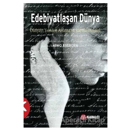 Edebiyatlaşan Dünya - Afaq Esedova - Kabalcı Yayınevi