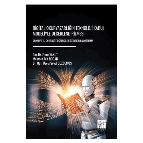 Digital Okuryazarlığın Teknoloji Kabul Modeliyle Değerlendirilmesi: Osmaniye İli Üniversite Öğrencil