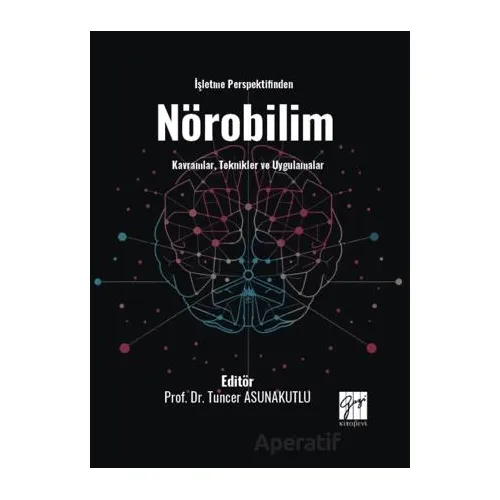 İşletme Perspektifinden Nörobilim Kavramlar, Teknikler ve Uygulamalar