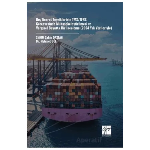 Dış Ticaret Teşviklerinin TMS/TFRS Çerçevesinde Muhasebeleştirilmesi ve Vergisel Boyutta Bir İncelem
