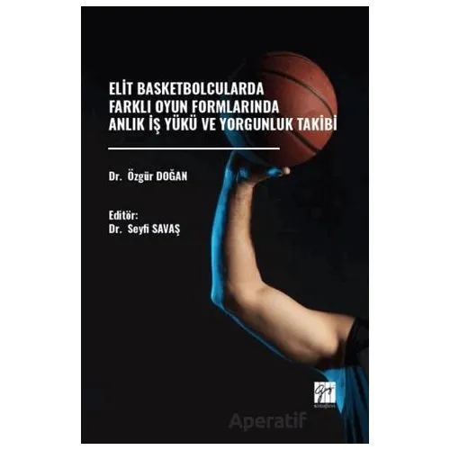 Elit Basketbolcularda Farklı Oyun Formlarında Anlık İş Yükü Ve Yorgunluk Takibi