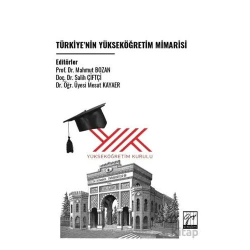Türkiye’nin Yükseköğretim Mimarisi - Kolektif - Gazi Kitabevi