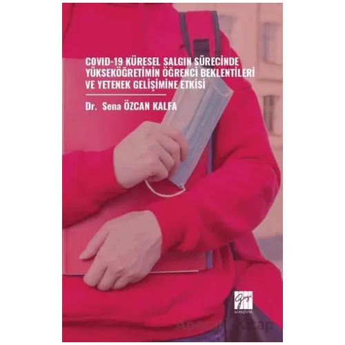 COVİD-19 Küresel Salgın Sürecinde Yükseköğretimin Öğrenci Beklentileri ve Yetenek Gelişimine Etkisi