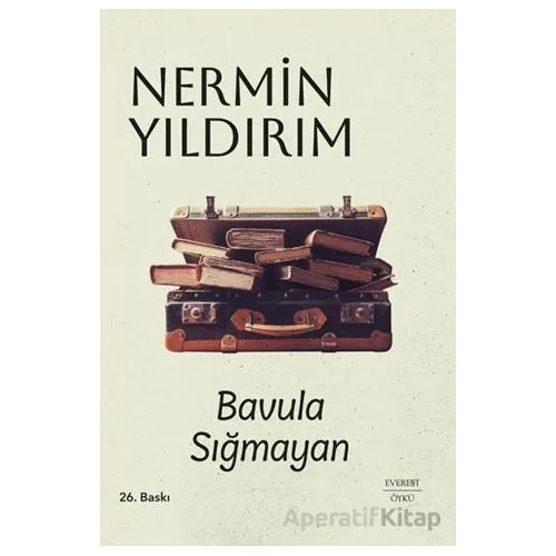 Bavula Sığmayan - Nermin Yıldırım - Everest Yayınları