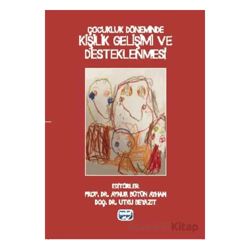 Çocukluk Döneminde Kişilik Gelişimi ve Desteklenmesi - Kolektif - Nobel Akademik Yayıncılık