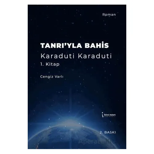 Tanrıyla Bahis Karaduti Karaduti 1. Kitap - Cengiz Varlı - İkinci Adam Yayınları