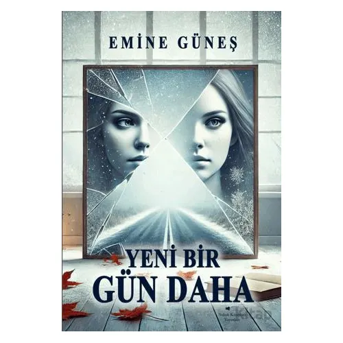 Yeni Bir Gün Daha - Emine Güneş - Sokak Kitapları Yayınları