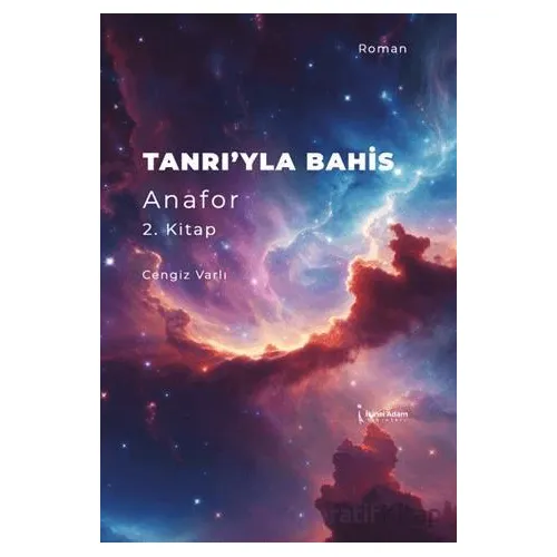 Tanrıyla Bahis Anafor 2. Kitap - Cengiz Varlı - İkinci Adam Yayınları