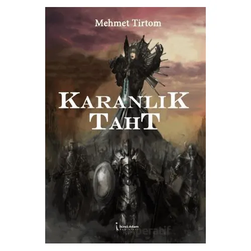 Karanlık Taht - Mehmet Tirtom - İkinci Adam Yayınları
