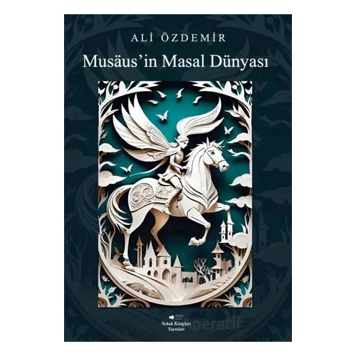 Musaus’in Masal Dünyası - Ali Özdemir - Sokak Kitapları Yayınları