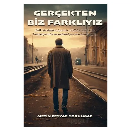 Gerçekten Biz Farklıyız - Metin Feyyaz Yorulmaz - İkinci Adam Yayınları