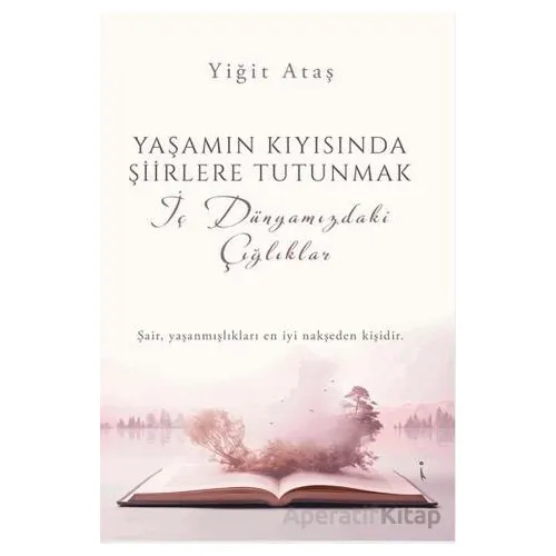 Yaşamın Kıyısında Şiirlere Tutunmak - Yiğit Ataş - İkinci Adam Yayınları