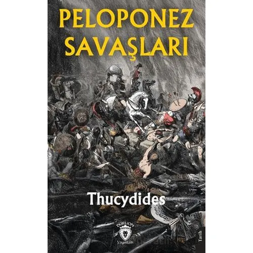 Peloponez Savaşları - Thucydides - Dorlion Yayınları