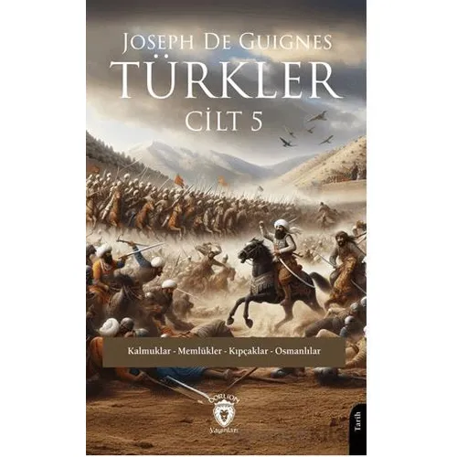 Türkler Cilt 5 - Joseph de Guignes - Dorlion Yayınları