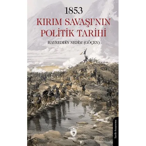 1853 Kırım Savaşı’nın Politik Tarihi - Hayreddin Nedim Göçen - Dorlion Yayınları