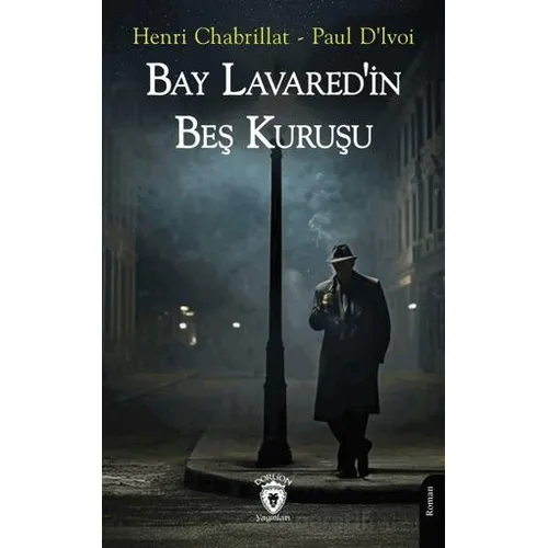 Bay Lavaredin Beş Kuruşu - Henri Chabrillat Paul Dlvoi - Dorlion Yayınları