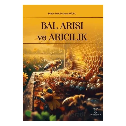 Bal Arısı ve Arıcılık - Banu Yücel - Akademisyen Kitabevi