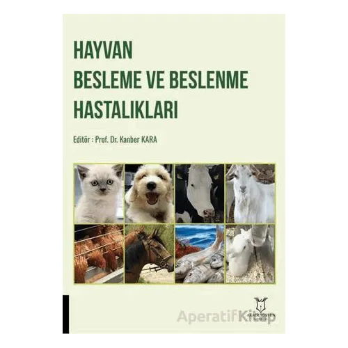 Hayvan Besleme ve Beslenme Hastalıkları - Kolektif - Akademisyen Kitabevi