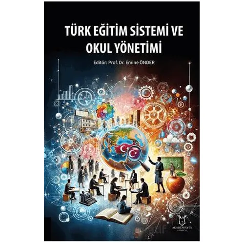 Türk Eğitim Sistemi ve Okul Yönetimi - Kollektif - Akademisyen Kitabevi