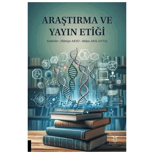Araştırma ve Yayın Etiği - Kolektif - Akademisyen Kitabevi