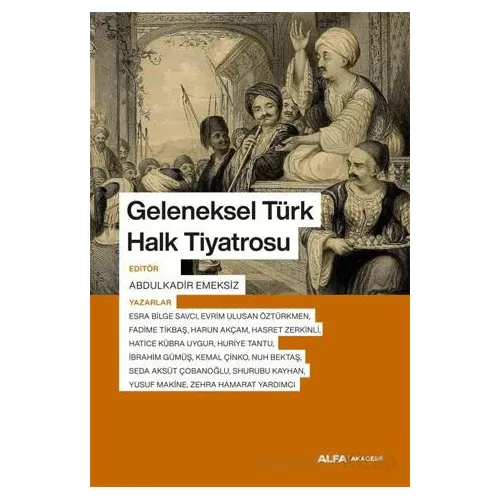 Geleneksel Türk Halk Tiyatrosu - Kolektif - Alfa Yayınları