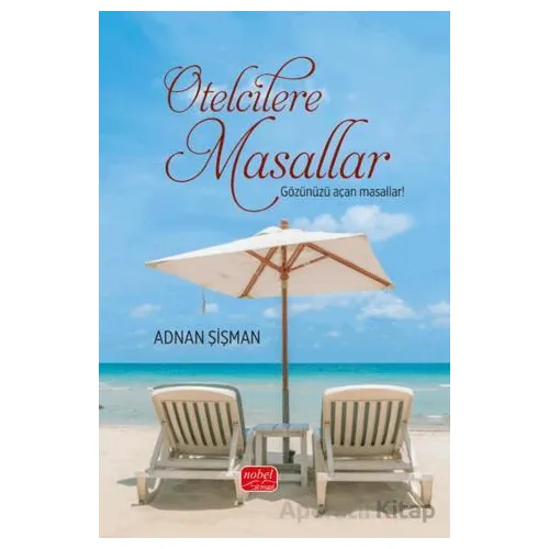 Otelcilere Masallar-Gözünüzü Açan Masallar - Adnan Şişman - Nobel Bilimsel Eserler