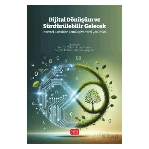 Dijital Dönüşüm ve Sürdürülebilir Gelecek - Kolektif - Nobel Bilimsel Eserler
