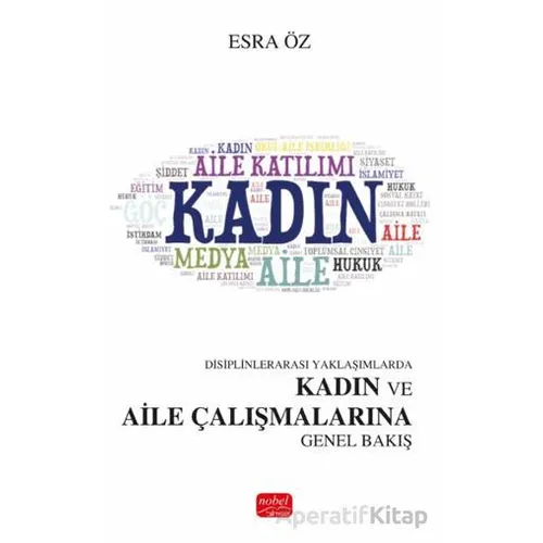 Disiplinlerarası Yaklaşımlarda Kadın ve Aile Çalışmalarına Genel Bakış