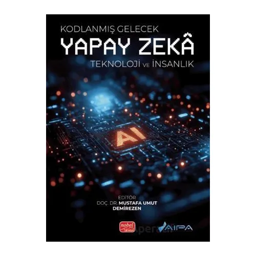 Kodlanmış Gelecek Yapay Zeka - Kolektif - Nobel Bilimsel Eserler