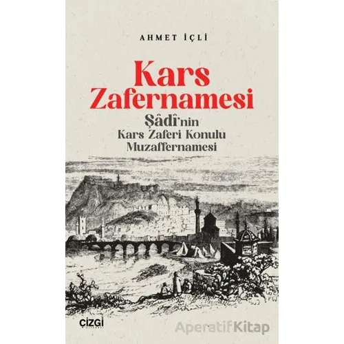 Kars Zafernamesi / Şadi’nın Kars Zaferi Konulu Muzaffernamesi
